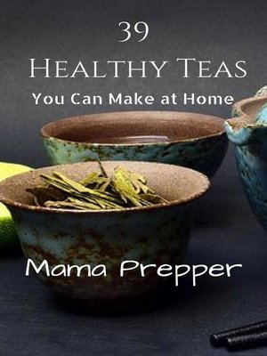 cover image of 39 Healthy Teas You Can Make at Home